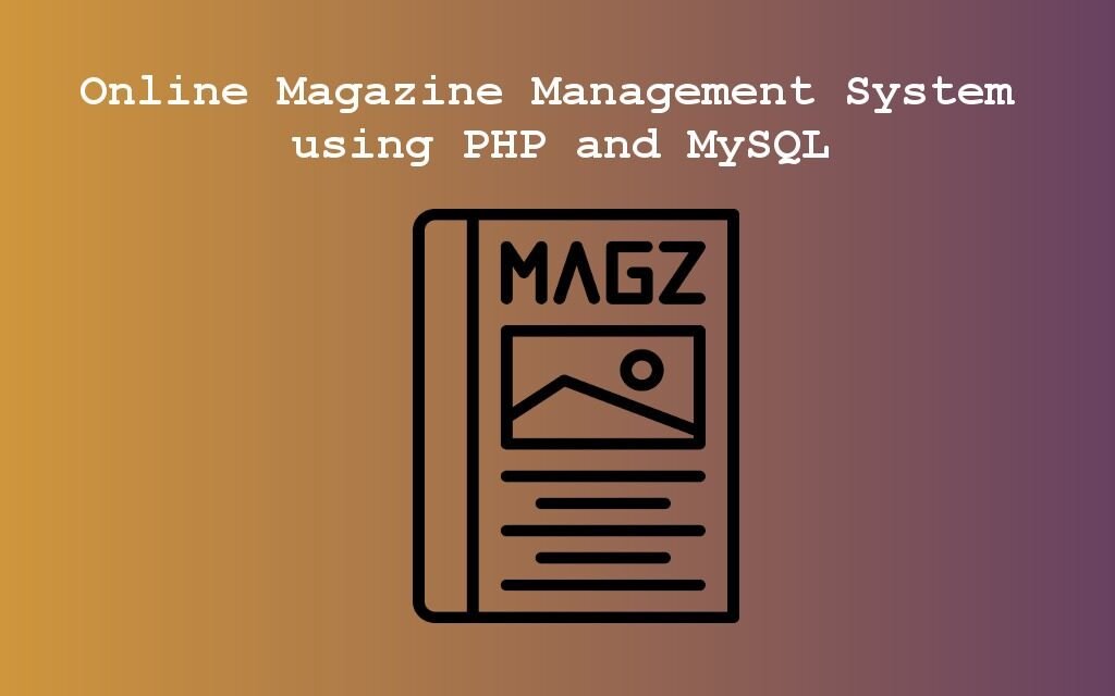 سیستم مدیریت مجله آنلاین با استفاده از PHP و MySQL