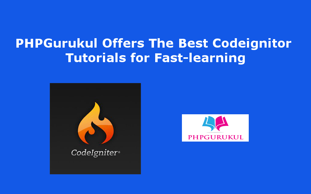 PHPGurukul بهترین آموزش های Codeignitor را برای یادگیری سریع ارائه می دهد