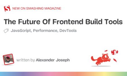 The Future Of Frontend Build Tools – Smashing Magazine