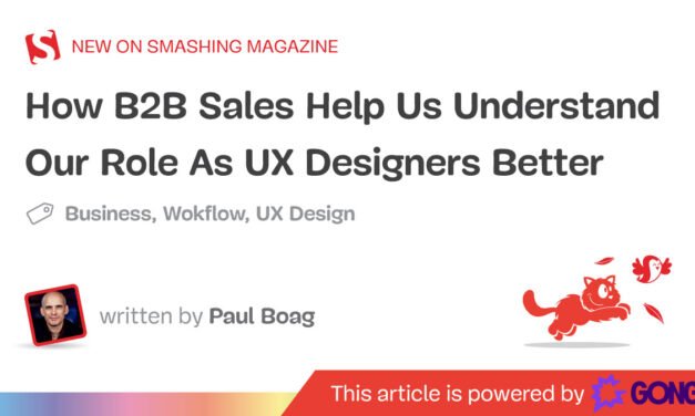 چگونه فروش B2B به ما کمک می کند تا نقش خود را به عنوان طراحان UX بهتر درک کنیم — مجله Smashing