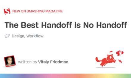 The Best Handoff Is No Handoff — مجله Smashing