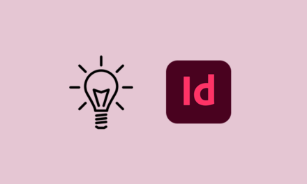 چه چیزی از InDesign استفاده شود: نکات، موارد استفاده و موارد دیگر