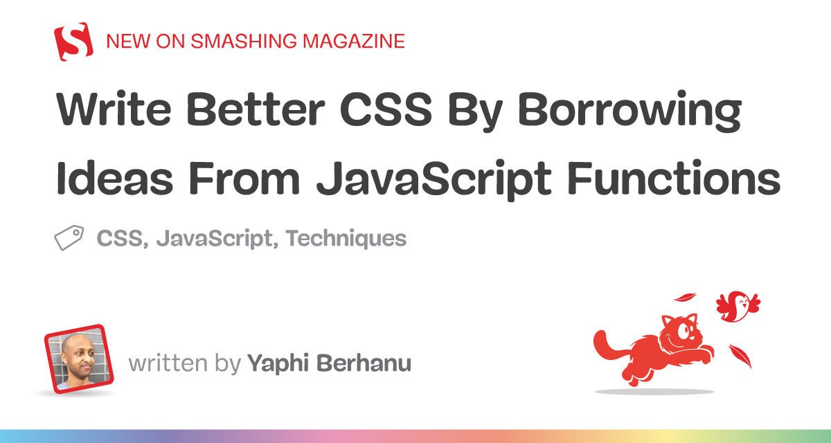 نوشتن CSS بهتر با قرض گرفتن ایده از توابع جاوا اسکریپت – مجله Smashing